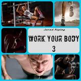 Work Your Body 3