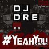DJ Dre - #YeahYou Vol 3