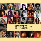 The Mixtapes from Cairo #5: Women of The World (Vol. III)