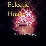 Eclectic House mixed by JazzCool DeeJay