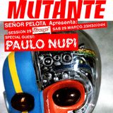 Mutante #52 with Señor Pelota + Paulo Nupi