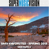 SMV Favorites - Spring 2015 - Mixtape 2