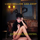Lush Mellow and Deep