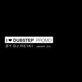 I ❤ Dubstep Promo (Jan 2012 )