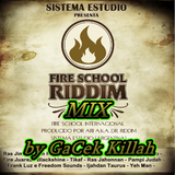 Fire School Riddim (Sistema Estudio) Mix by GaCek Killah