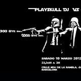 PLAYSKULL@PEPINO BAR (BCN)- GOODBYE ERIC PART2 10-03-2012
