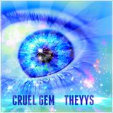 THEYYS - Cruel Gem