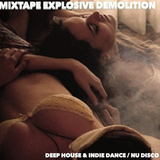 Explosive Demolition - Deep House & Indie Nudisco