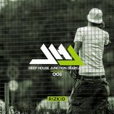 Deep House Junction Deepcast #005 by Rizkid