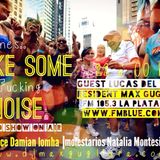 #MAKE SOME NOISE FM BLUE 105.3 La Plata ARG 13/9/2013
