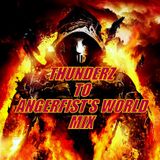 Thunderz to Angerfist's World Mix