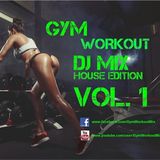 Gym Workout Mix - House Electro Dance Edition Vol.1