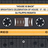 2016-02-17 - "HOUSE IS BACK" - BRIGHTON'S CELEBRATION OF HOUSE- DJ FILIPPO ROSATO