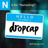 N is for Namedrop