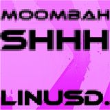 LinusD. - MoombahShhh