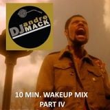 The 10 Minute Wakeup Mix - PART IV