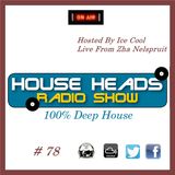 HH 78 HouseHeads = RadioShow ( Live From Zha Nelspruit )