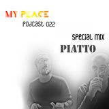 My Place Podcast 022:Piatto(Special Mix)