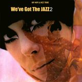 We've Got The JAZZ Vol. 2