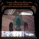 Living~St0ne Mix for "The weekly Dose" on Dubplate.fm