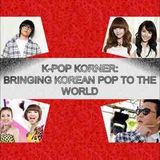 K-Pop Korner Ep.13 - Bringing the Best of Korean Pop to the World! Girls' Generation Special Pt.2