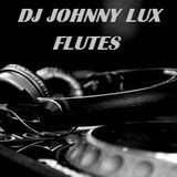 Dj Johnny Lux - Flutes