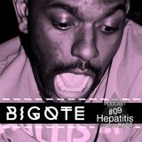 Hepatitis BASS Podcast #09 - Bigote (Kickin & Footworkin)