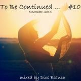 Dios Blanco - To be continued #10 November,2013