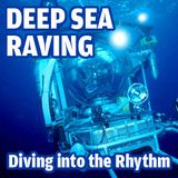 Deep Sea Raving