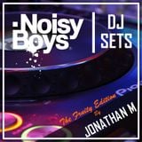 Noisy Boys Dj Set - Fruity! ( JONATHAN M )