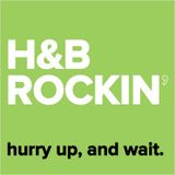 H&B Rockin' - hurry up, and wait.