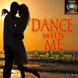 DANCE WITH ME (Romantic Love Songs)