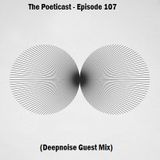 The Poeticast - Episode 107 (Deepnoise Guest Mix)
