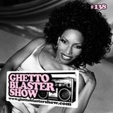 GHETTOBLASTERSHOW #138 (may 25/13)
