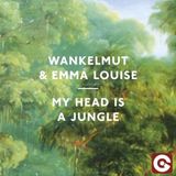 Wankelmut & Emma Louise - My Head Is A Jungle (Extended Vocal Mix)