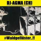 DJ-AGMA (CH) #Waldgeflüster..!! (20.09.2015) DJ-Set