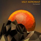 Ugly Astronaut - Sunseed