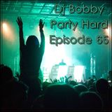 Dj Bobby - Party Hard Ep.65