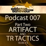 AB Podcast 007 - Part Two - With ARTIFACT & TR TACTICS - 18.06.15