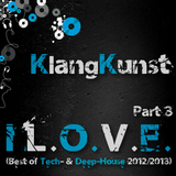 KlangKunst - I L.O.V.E. (Best of Deep- & Tech-House 2012-2013) Part 3
