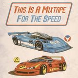 this is a mixtape: for the speed