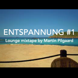 Entspannung #1 (Lounge Mixtape)