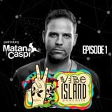 Vibe Island - EP 1 ( Featuring Matan Caspi )