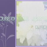 HOUSE OF SMILE..JAZZYTIME..