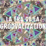 La Era de la Groovalizacion (radioshow)
