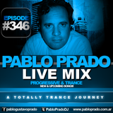 Pablo Prado - Live Mix 346 (Progressive & Trance)
