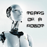 Tears Of A Robot