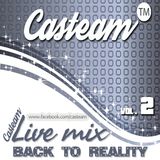 Casteam Live mix vol 2. Back to Reality