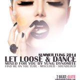 LET LOOSE & DANCE (SUMMER FLING 2014)