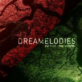 Dream Melodies volume 15 (Part 1 - The Return)